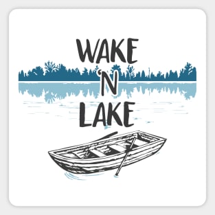 Wake N Lake - lake lover - lake life Magnet